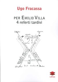 Immagine copertina libro Per Emilio Villa. 4 referti tardivi