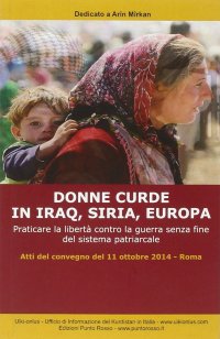 Immagine copertina libro Donne curde in Iraq, Siria, Europa. Praticare la libertà contro la guerra senza fine del sistema patriarcale