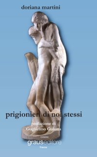 Immagine copertina libro Prigionieri di se stessi