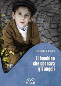 Immagine copertina libro Il bambino che sognava gli angeli