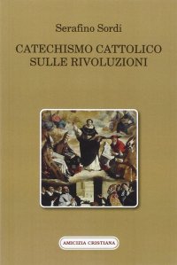 Immagine copertina libro Catechismo cattolico sulle rivoluzioni
