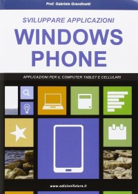 Immagine copertina libro Sviluppare applicazioni Windows phone. Partendo da zero