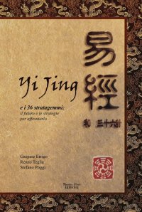 Immagine copertina libro Yijing e i 36 stratagemmi. Il futuro e le strategie per affrontarlo