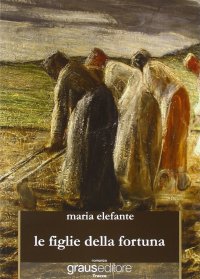 Immagine copertina libro Le figlie della fortuna