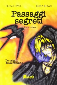 Immagine copertina libro Le origini della rondine. Passaggi segreti. Vol. 1