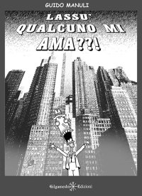 Immagine copertina libro Lassù qualcuno mi ama?