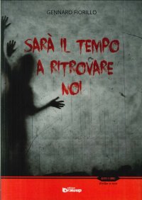 Immagine copertina libro Sarà il tempo a ritrovare noi