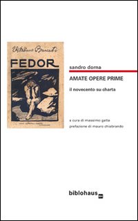 Immagine copertina libro Amate opere prime. Il Novecento su charta