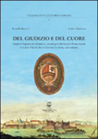 Immagine copertina libro Del giudizio e del cuore. Gaspero Disperati da Altopascio console generale toscano di sua maestà il re delle Due Sicilie in Livorno