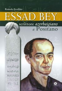 Immagine copertina libro Essad Bey. Scrittore azerbaigiano a Positano