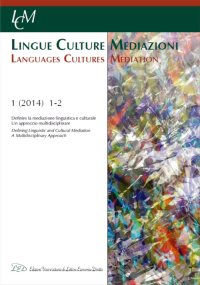 Immagine copertina libro Lingue culture mediazioni (LCM Journal) (2014). Ediz. multilingue. Vol. 1: Definire la mediazione linguistica e culturale. Un approccio multidisciplinare