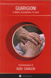 Immagine copertina libro Guarigioni. Il dolore, la preghiera, le mani