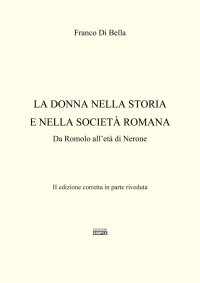 Immagine copertina libro La donna nella storia e nella società romana. Da Romolo all'età di Nerone
