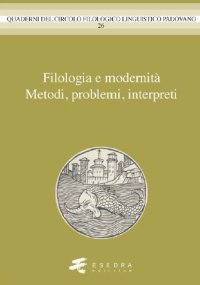 Immagine copertina libro Filologia e modernità. Metodi, problemi, interpreti