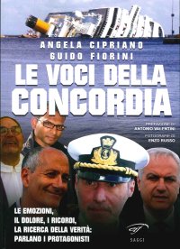 Immagine copertina libro Le voci della Concordia. Le emozioni, il dolore, i ricordi, la ricerca della verità. Parlano i protagonisti