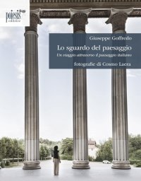 Immagine copertina libro Lo sguardo del paesaggio. Un viaggio attraverso il paesaggio italiano