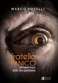 Immagine copertina libro Fratello panico. Psicopatologia della vita quotidiana