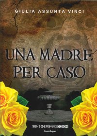 Immagine copertina libro Una madre per caso