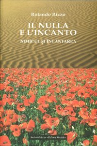 Immagine copertina libro Il nulla e l'incanto. Testo rumeno a fronte
