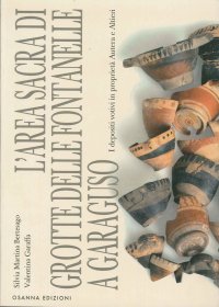 Immagine copertina libro L'area sacra di Grotte delle Fontanelle a Garaguso. I depositi votivi in proprietà Autera e Altieri