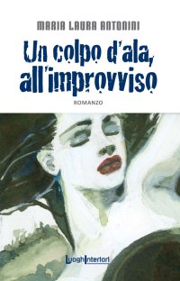 Immagine copertina libro Un colpo d'ala, all'improvviso