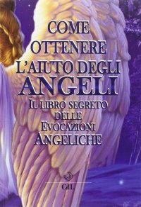 Immagine copertina libro Come ottenere aiuto dagli angeli