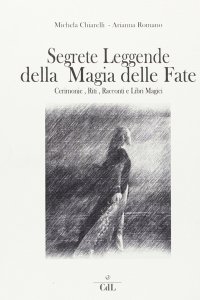 Immagine copertina libro Segreti leggende magia fate