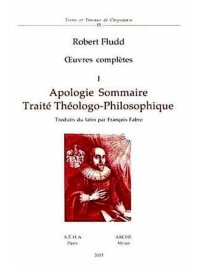 Immagine copertina libro Oeuvres complètes. Vol. 1: Apologie sommaire. Traité thèologo-philosophique