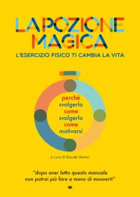 Immagine copertina libro La pozione magica. L'esercizio fisico ti cambia la vita