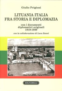 Immagine copertina libro Lituania Italia fra storia e diplomazia con i documenti diplomatici originali (1919-1939)