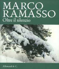 Immagine copertina libro Marco Ramasso. Oltre il silenzio. Ediz. illustrata