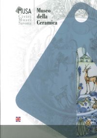 Immagine copertina libro Museo delle ceramica. Civici musei Savona. Ediz. inglese
