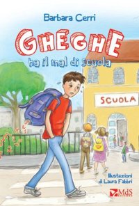 Immagine copertina libro Gheghe ha il mal di scuola