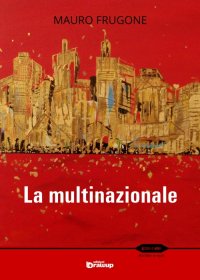 Immagine copertina libro La multinazionale