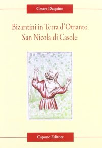 Immagine copertina libro Bizantini in Terra d'Otranto. San Nicola di Casole