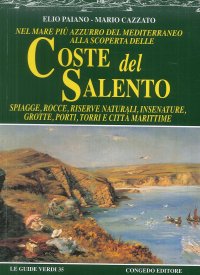 Immagine copertina libro Nel mare più azzurro del Mediterraneo alla scoperta delle coste del Salento. Spiagge, rocce, riserve naturali, insenature, grotte, porti, torri e città marittime