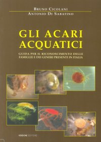 Immagine copertina libro Gli acari acquatici. Guida per il riconoscimento delle famiglie e dei generi presenti in Italia