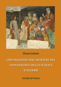 Immagine copertina libro Uno sguardo sul destino del movimento della scuola Waldorf