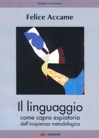 Immagine copertina libro Il linguaggio come capro espiatorio dell'insipienza metodologica