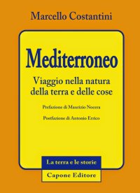 Immagine copertina libro Mediterroneo. Viaggio nella natura della terra e delle cose
