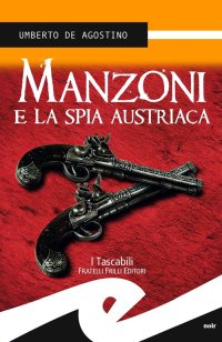 Immagine copertina libro Manzoni e la spia austriaca