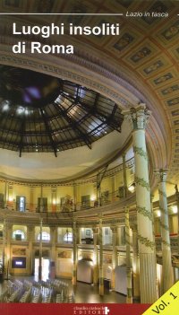 Immagine copertina libro Luoghi insoliti di Roma. La città dentro le mura
