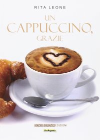 Immagine copertina libro Un cappuccino, grazie