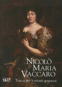 Immagine copertina libro Nicolò Maria Vaccaro. Tracce per i ritratti genovesi. Ediz. illustrata
