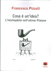 Immagine copertina libro Cosa è un'idea? L'intelligenza nell'ultimo Platone