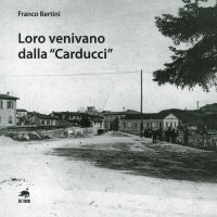 Immagine copertina libro Loro venivano dalla «Carducci»