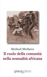 Immagine copertina libro Il ruolo della comunità nella sessualità africana