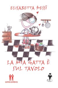 Immagine copertina libro La mia gatta è sul tavolo