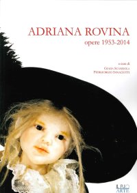 Immagine copertina libro Adriana Rovina. Opere: 1953-2014. Ediz. illustrata