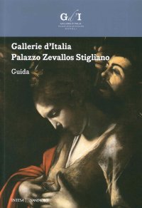 Immagine copertina libro Gallerie d'Italia. Palazzo Zevallos Stigliano. Guida